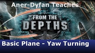 From the Depths: Tutorial: Basic Plane with Yaw Turning