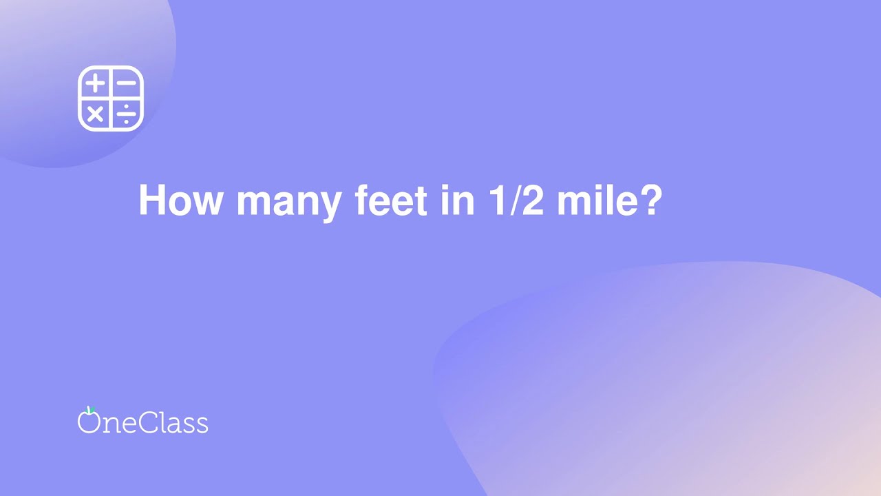 How Many Feet In 1/2 Mile?