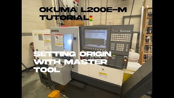 Okuma L200EM Master Tool Origin Set Tutorial