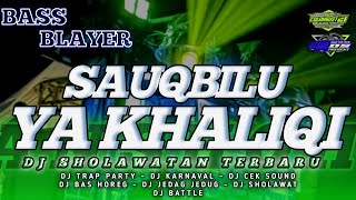 Dj Sauqbilu Ya Khaliqi New Trap Most Wanted  Dj Andalan Sholawatan Terbaru