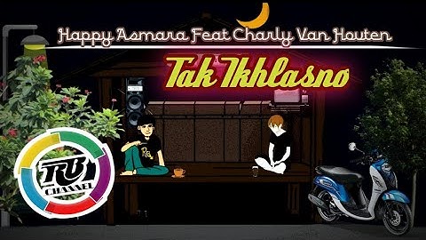 Happy Asmara Feat Charly - Tak Ikhlasno (Lirik)