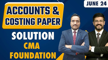 Accounts & Cost Paper Analysis | CMA Foundation June 2023 | CMA Foundation Paper Solution | ICMAI