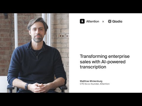 Attention x Gladia: Closing More Deals and Powering Smarter AI Sales Workflows