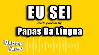 Papas na Lingua - Eu Sei - Vídeo Dailymotion