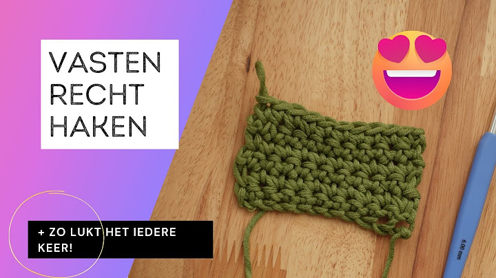Vasten recht haken: zo krijg je altijd rechte lapjes
