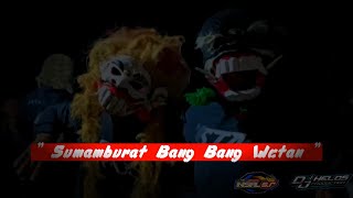 DJ Kirab Bantengan ' Sumamburat Bang Bang Wetan ' by (DJ HELOS)