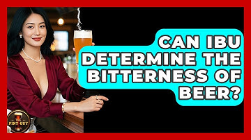 Can IBU Determine the Bitterness of Beer? - The Pint Guy