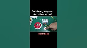 Test nhanh Chuông RENG Tiến Thành+ nút bấm + Timer hẹn giờ #KG316S
