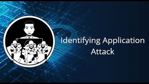 Applied Lab Identifying Application Attacks