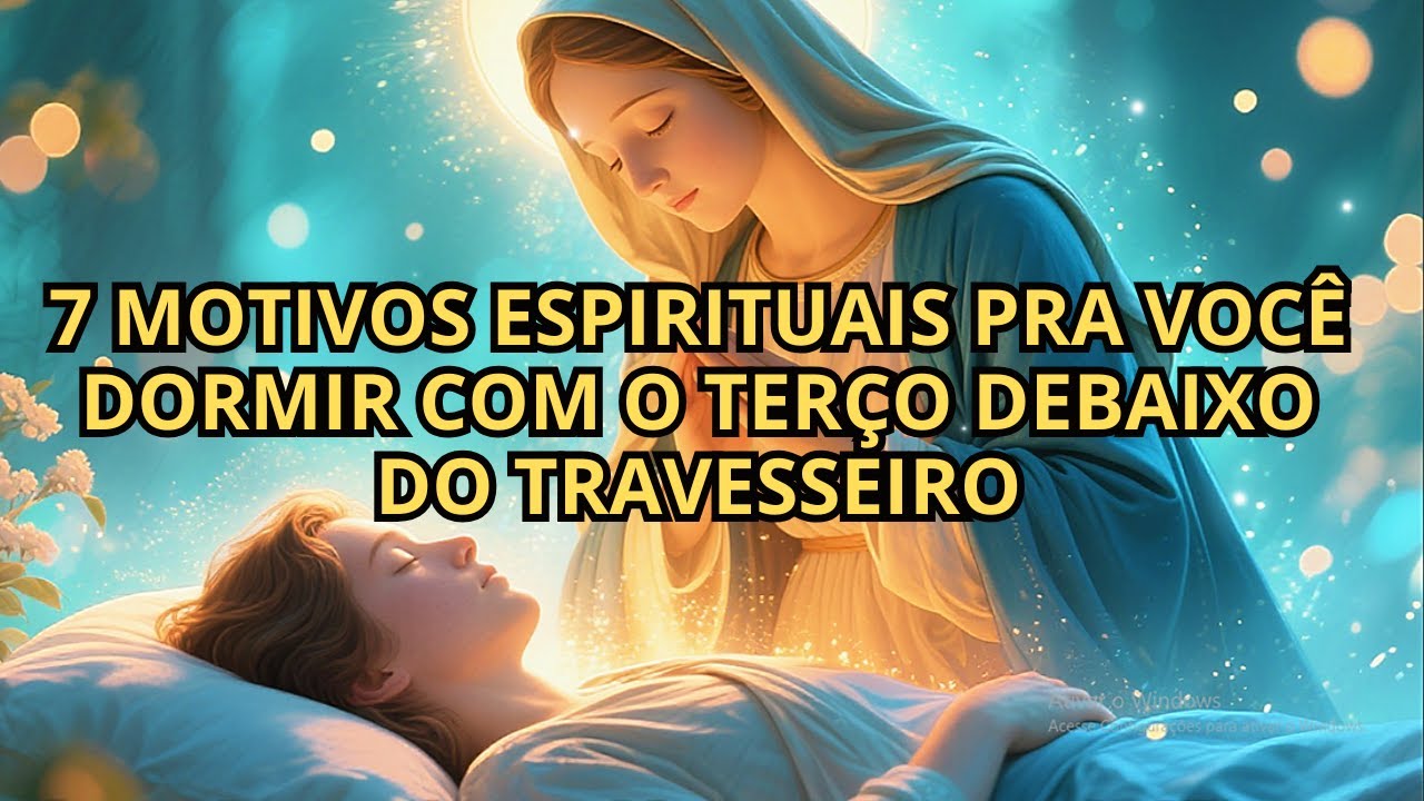 OS 7 MOTIVOS ESPIRITUAIS PRA VOCÊ DORMIR COM O TERÇO DEBAIXO DO ...