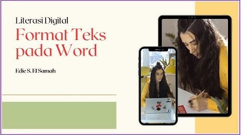 13. Literasi Digital - Format Teks pada Word - Informatika Kelas X