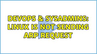 Famous DevOps & SysAdmins: Linux is not sending arp request (2 Solutions!!) Wealth