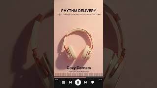 🎧 Rhythm Delivery – Cozy Corners | Soft Pop & Smooth R&B | Calm Focus & Cozy Flow