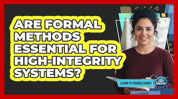 Are Formal Methods Essential for High-Integrity Systems?