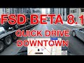 FSD Beta 8.1 - Quick Downtown Drive