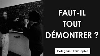 Philosophie: Faut-il tout démontrer ? (dissertation)