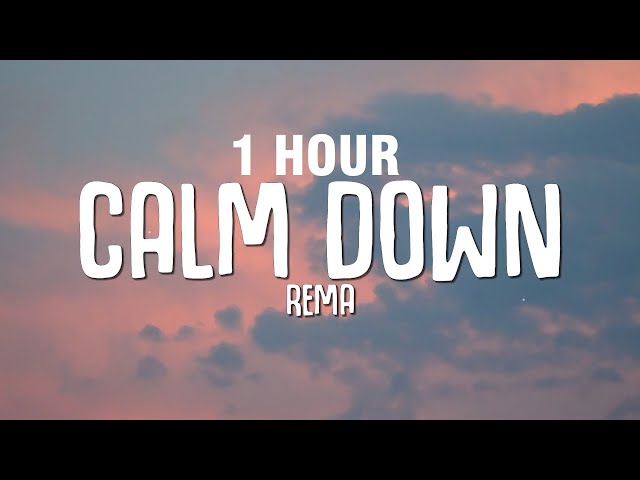 [1 HOUR] Rema - Calm Down (Lyrics) class=