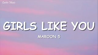 Maroon 5 - Girls Like You (Lyrics) ft. Cardi B