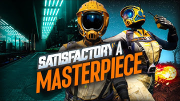 SATISFACTORY : A MASTERPIECE IN FACTORY BUILDING