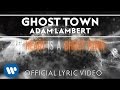 Adam Lambert - "Ghost Town" [Official Lyric Video]