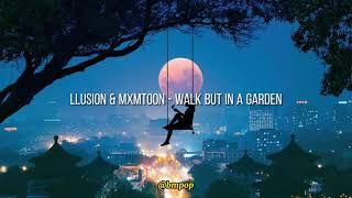 LLusion & Mxmtoon - walk but in a garden (lyrics) a very calming song