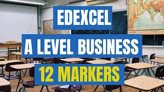 How to Answer 12 Mark 🖋 EDEXCEL A Level Business Question WITH AN EXAMPLE - A Level Exam Technique