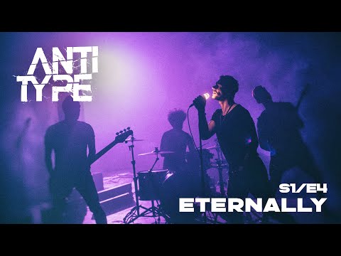 ANTITYPE - Eternally (Official Music Video) S1/E4
