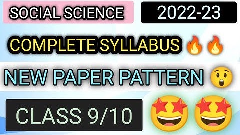 Social Science Class 9/10 Syllabus 2022-23। Deleted Chapters । Maps । Full Analysis with Imp.Topics