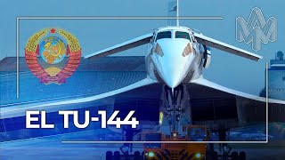 El Tu144: El Concorde de la Unión Soviética