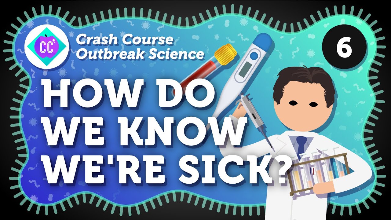 How Do We Know We're Sick? Crash Course Outbreak Science #6