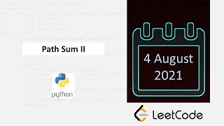 August 4/2021 LeetCode Challenge: Path Sum II