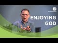 In Our Love (2/3) | Enjoying God | Pastor Dan Williams