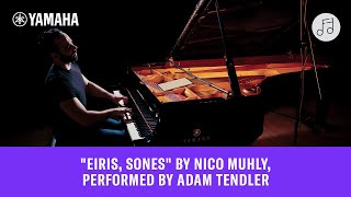 Eiris, Sones By Nico Muhly, Performed By Adam Tendler