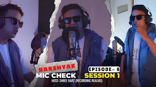 RR MIC CHECK - EPISODE 8 (RAKSHYAK)