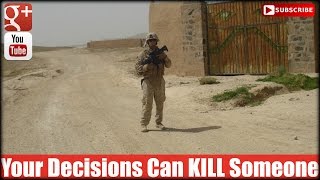Your Decisions Can KILL Someone