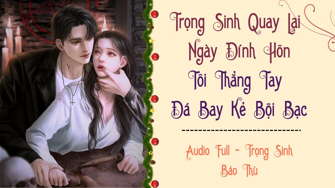 Full / Trọng Sinh Quay Lại Ngày Đính Hôn Tôi Thẳng Tay Đá Bay Kẻ Bội Bạc