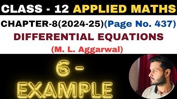 6 Example l Chapter 8 l DIFFERENTIAL EQUATIONS l Class 12th Applied Maths l M L Aggarwal 2024-25