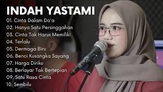 INDAH YASTAMI COVER - CINTA DALAM DOA - TERLALU || INDAH YASTAMI FULL ALBUM TERBARU