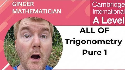 All of A Level Maths P1 Trigonometry: What You Need To Know