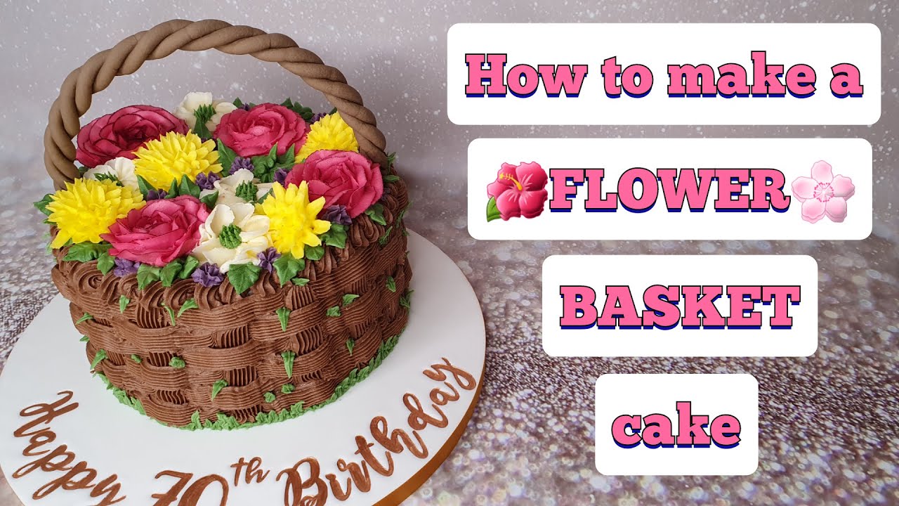 Flower Basket Cake Tutorial - YouTube