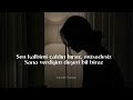 Sıla Şahin Necibe Gül Sen Kalbimi Çaldın Hırsız CankanDeCankan Slowed Reverb Sözleri