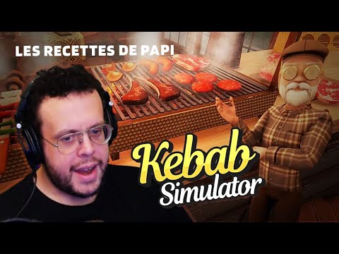 LES RECETTES DE PAPI. Kebab Simulator. - YouTube