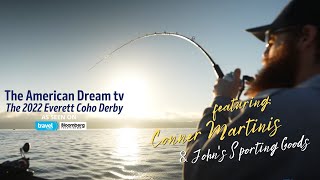2022 Everett Coho Derby With Conner Martinis and Johns Sporting Goods On the American Dream tv