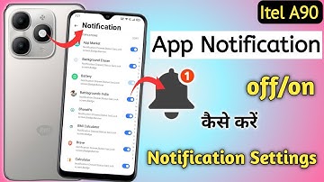 itel a90 notification settings, itel a90 notification off