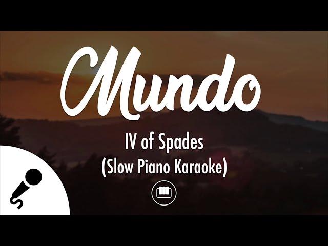 Mundo - IV of Spades (Slow Piano Karaoke) class=