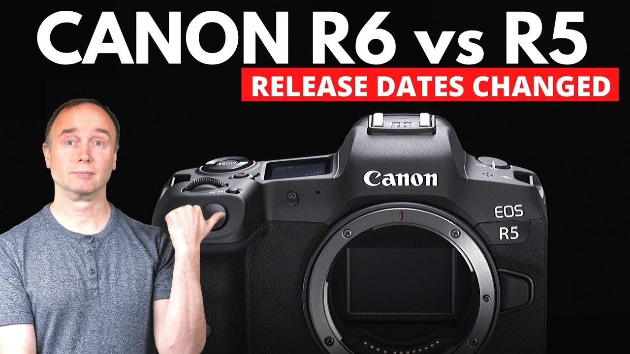 Canon EOS R5 vs R6 Release Delayed - YouTube