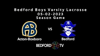 BHS Boys Varsity Lacrosse vs Acton-Boxboro 5/02/23
