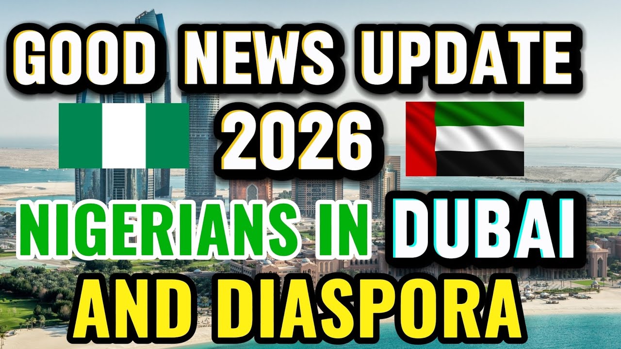 ХОРОШИЕ НОВОСТИ 2026 | НИГЕРИЙЦЫ В ДУБАЕ И ДИАСПОРЕ | НОВАЯ ИНФОРМАЦИЯ |