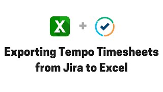 Exporting Tempo Timesheets from Jira to Excel