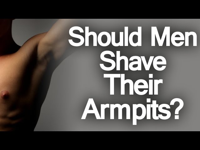 Should Men Shave Their Armpits Can Shaving Armpits Reduce Odor Shaved Armpit Not Smell Youtube